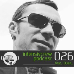 intensivcrew podcast 026 feat. Dusk