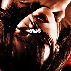 Selfish (Acoustic Version)