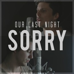 Justin Bieber "Sorry" Cover By Our Last Night