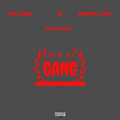 Know My Gang ft. Almighty Loop (Prod. mjNichols)
