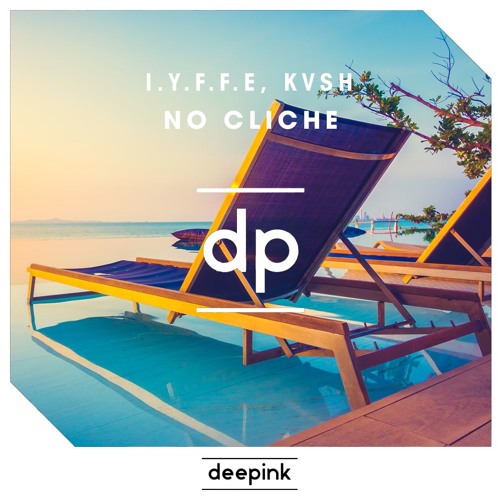 I.Y.F.F.E, KVSH - NO CLICHE (Original Mix).mp3