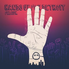 Felguk - Hands Up For Detroit