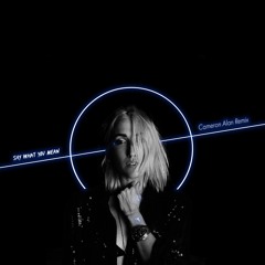 NINTH CHILD - Say What You Mean (Cameron Alan Remix)