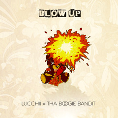 Lucchii & Tha Boogie Bandit - Blow Up