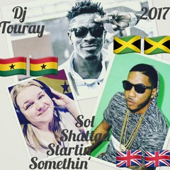 "Sol Shatta Startin' Somethin'" Mash-Up Mix - DJ Touray