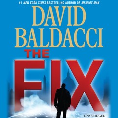 THE FIX by David Baldacci, Read by Kyf Brewer and Orlagh Cassidy