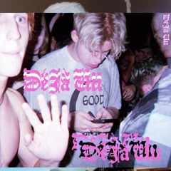 déjà vu (prod. Kid $pooky)