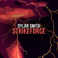 Dylan Smith - Strikeforce [Free]