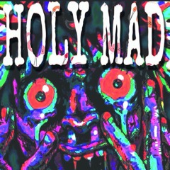 Holy Mad