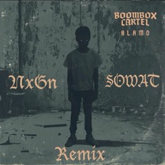 Alamo (NxGen & SOWAT Remix) - Boombox Cartel