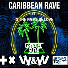 W&W vs Martin Garrix & Bebe Rexha - Caribbean Rave vs In The Name Of Love (Surev Mashup)