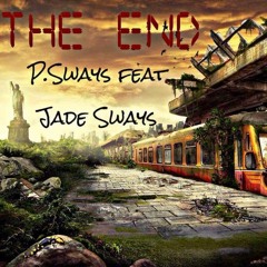 The End - P.Sways Feat. Jade Sways