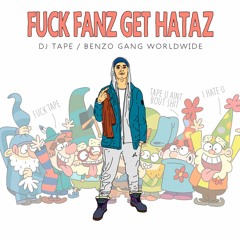 DJ Tape - Fuck Fanz Get Hataz