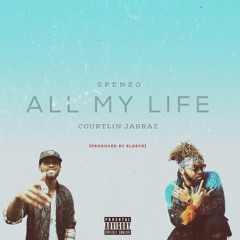 Courtlin Jabrae & Spenzo - All My Life [Prod By Eldeve]