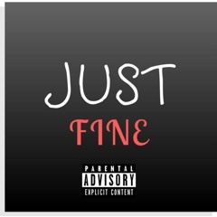 Just Fine (Prod By BazixBeats)
