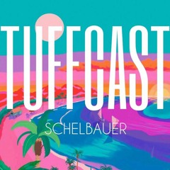 @TUFFCAST #2 - SCHELBAUER