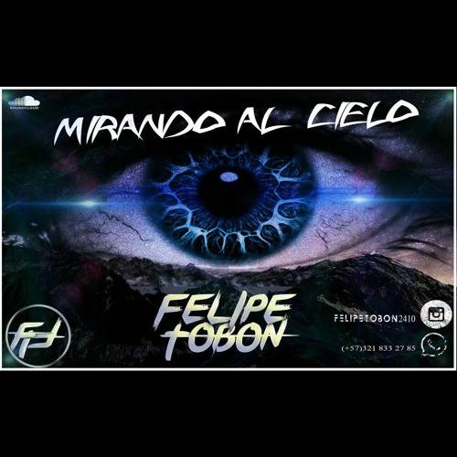 MIRANDO AL CIELO BY DJ FELIPE TOBON (SET LIVE )(27-03-17)