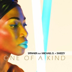 One Of A Kind Ft. Michael O, Swizzy
