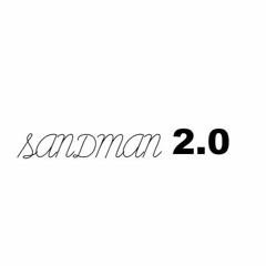 SANDMAN 2.0