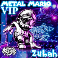 Zubah - Metal Mario VIP[Free download]
