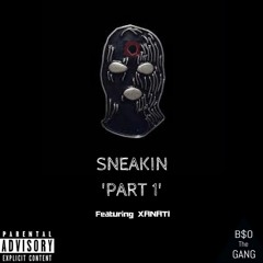 Sneakin PT. 1