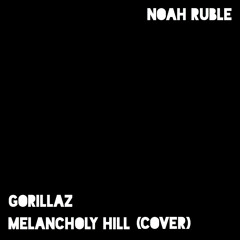 Melancholy Hill (Gorillaz Cover)