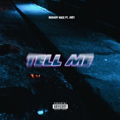 Tell Me (Ft. Jrèy) (Prod. By ENT & Leven Kali)