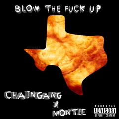 Blow The Fuck Up Ft. (Montie)