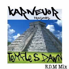 Unreleased/Unfinished - Temple's Dawn - KarNeVor - E.D.M Mix