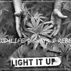 Light It Up Ft Good4life, Psways & Rebel