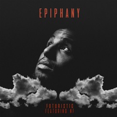 Futuristic - Epiphany (featuring NF) Clean