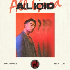 Dipha Barus - All Good (feat. Nadin) [Rd Bootleg]