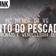 [Favela Trap] Mc Menor Da VG - Conto Do Pescador (Phon4zo & WendellSiiva Remix)