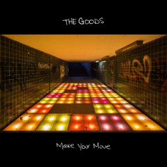 The Goods - Make Your Move