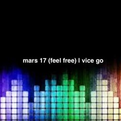 Mars_17 (feel free) vice go