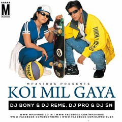 Koi Mil Gaya - DJ BONY DJ REME DJ PRO & DJ SN Remix