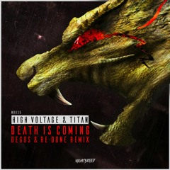 High Voltage & Titan - Death Is Coming (Degos & Re-Done Remix)