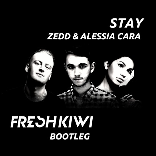 Stay (Fresh Kiwi Bootleg)