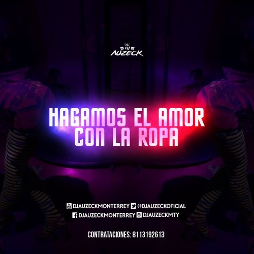 Top 27+ imagen hagamos el amor con la ropa remix