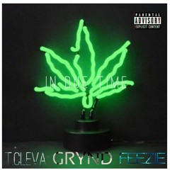 Grynd - In Due Time Ft Feezie & T.Cleva