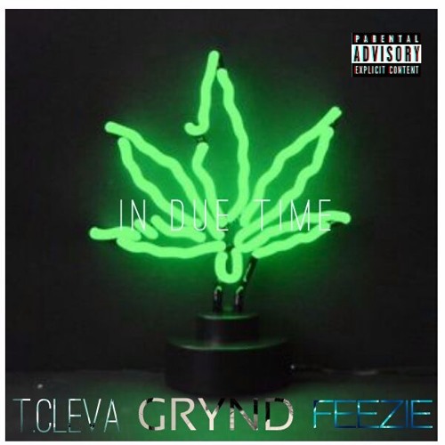 Grynd - In Due Time Ft Feezie & T.Cleva