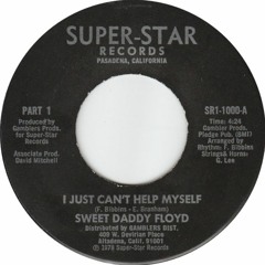Sweet Daddy Floyd - I Just Can´t Help Myself (Original)