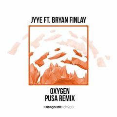 Jyye Ft. Bryan Finlay - OXYGEN (Pusa Remix)