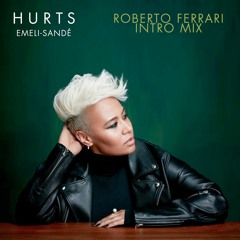 Roberto Ferrari feat. Emeli Sandé - Hurts (Intro Mix)