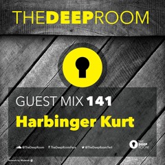 TheDeepRoom Guest Mix 141 - Harbinger Kurt