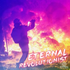 Eternal Revolutionist (ft. можеть быть x bones x Іван Франко)