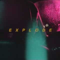 Explode (ft. Beau Nox)