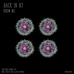 Back In 83 - Know Me + Remixes