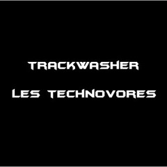 TRACKWASHER - les technovores ( alpha legend )