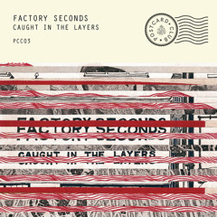 Factory Seconds - Caught in the Layers